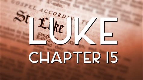 Luke Chapter 15 .